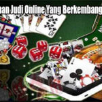 Jenis Permainan Judi Online Yang Berkembang di Indonesia